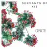 Servants Of Xie - Once